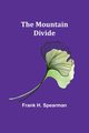 The Mountain Divide, Spearman Frank H.