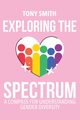 Exploring the Spectrum, Smith Ph.D. Tony