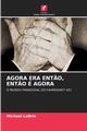 AGORA ERA ENT?O, ENT?O  AGORA, LaBrie Michael