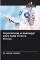 Innovazione e paesaggi etici nella ricerca clinica, KUMARI Dr. GIRIJA