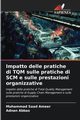 Impatto delle pratiche di TQM sulle pratiche di SCM e sulle prestazioni organizzative, Ameer Muhammad Saad