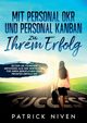 Mit Personal OKR und Personal Kanban zu Ihrem Erfolg, Niven Patrick