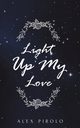 Light Up My Love, Pirolo Alex