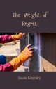 The Weight of Regret, Kingsley Jaxon