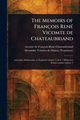 The Memoirs of Franois Ren Vicomte De Chateaubriand, Chateaubriand Franois-Ren vicomte