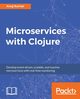 Microservices with Clojure, Kumar Anuj