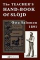 The Teacher's Hand-Book of Slojd, Salomon Otto