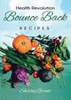 The Bounce Back Health Recipes, Grant Shirley