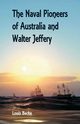 The Naval Pioneers of Australia and Walter Jeffery, Becke Louis
