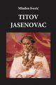 TITOV JASENOVAC, Ivezic Mladen