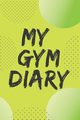 My Gym Diary.Pefect outlet for your gym workouts and your daily confessions., Jameslake Cristie