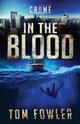 In the Blood, Fowler Tom