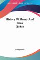 History Of Henry And Eliza (1888), Anonymous