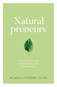 Naturalpreneurs, Patterson Dr. Jaquel