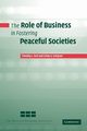 The Role of Business in Fostering Peaceful Societies, Fort Timothy L.