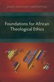 Foundations for African Theological Ethics, Nkansah-Obrempong James