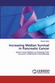 Increasing Median Survival in Pancreatic Cancer, Tahira Shazia