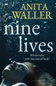 Nine Lives, Waller Anita
