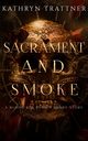 Sacrament and Smoke, Trattner Kathryn