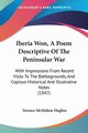 Iberia Won, A Poem Descriptive Of The Peninsular War, Hughes Terence McMahon