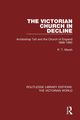 The Victorian Church in Decline, Marsh Peter T.
