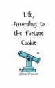 Life, According to the Fortune Cookie, Prescott Ethan