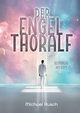 Der Engel Thoralf, Rusch Michael