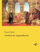 Lehrbuch der Augenheilkunde, Fuchs Ernst