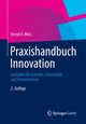 Praxishandbuch Innovation, Weis Bernd X.