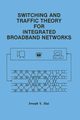 Switching and Traffic Theory for Integrated Broadband Networks, Hui Joseph Y.