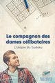 Le compagnon des dames clibataires | L'utopie du Sudoku, Puzzle Therapist