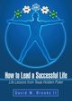 How to Lead a Successful Life, Brooks II David W.