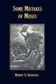Some Mistakes of Moses, Ingersoll Robert G.