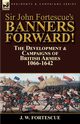 Sir John Fortescue's Banners Forward!-The Development & Campaigns of British Armies 1066-1642, Fortescue J. W.