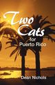 Two Cats for Puerto Rico, Nichols Dean
