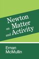 Newton on Matter and Activity, McMullin Ernan