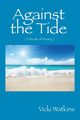 Against the Tide, Watkins Vicki