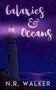 Galaxies and Oceans - Illustrated Cover Edition, Walker N.R.