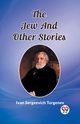 The Jew And Other Stories, Turgenev Ivan Sergeevich