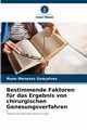 Bestimmende Faktoren fr das Ergebnis von chirurgischen Genesungsverfahren, Menezes Gonalves Nuno