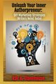 Unleash Your Inner Authorpreneur, Stonehouse Rae A.