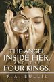 The Angel Inside Her, and the Four Kings., Bullis R.A.