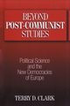 Beyond Post-communist Studies, Clark Terry D.