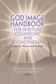 God Image Handbook for Spiritual Counseling and Psychotherapy, 