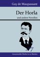 Der Horla, Maupassant Guy de