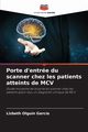 Porte d'entre du scanner chez les patients atteints de MCV, Olgun Garca Lizbeth