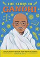 The Story of Gandhi, Katz Susan B.