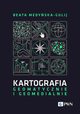 Kartografia - geomatycznie i geomedialnie, Medyska-Gulij Beata