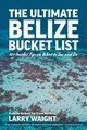 The Ultimate Belize Bucket List, Waight Larry