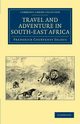 Travel and Adventure in South-East Africa, Selous Frederick Courteney